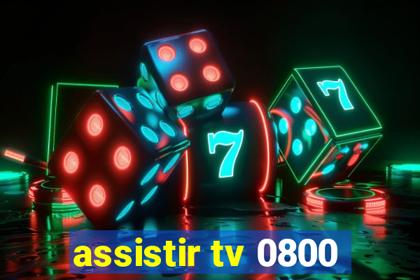 assistir tv 0800